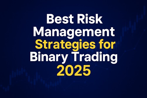Best Risk Management Strategies for Binary Trading 2025